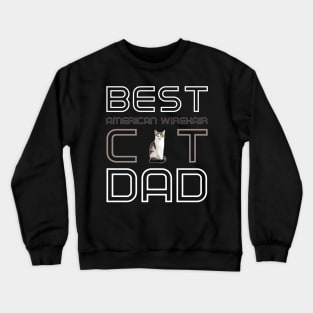 Best American Wirehair Cat Dad Crewneck Sweatshirt